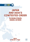 Image for Japan and Asia&#39;s contested order: the interplay of security, economics, and identity