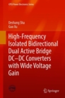 Image for High-Frequency Isolated Bidirectional Dual Active Bridge DC–DC Converters with Wide Voltage Gain