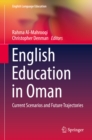 Image for English Education in Oman: Current Scenarios and Future Trajectories