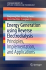 Image for Energy Generation Using Reverse Electrodialysis: Principles, Implementation, and Applications