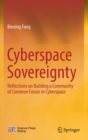 Image for Cyberspace  Sovereignty : Reflections on building a community of common future in cyberspace