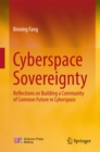 Image for Cyberspace  Sovereignty: Reflections on building a community of common future in cyberspace