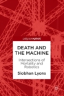 Image for Death and the machine  : intersections of mortality and robotics