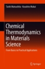 Image for Chemical thermodynamics in materials science: from basics to practical applications