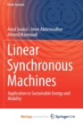 Image for Linear Synchronous Machines : Application to Sustainable Energy and Mobility