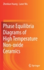 Image for Phase Equilibria Diagrams of High Temperature Non-oxide Ceramics