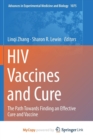 Image for HIV Vaccines and Cure : The Path Towards Finding an Effective Cure and Vaccine