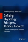 Image for Defining Physiology: Principles, Themes, Concepts : Cardiovascular, Respiratory and Renal Physiology