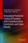 Image for Networked Predictive Control of Systems with Communication Constraints and Cyber Attacks