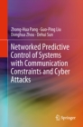 Image for Networked Predictive Control of Systems with Communication Constraints and Cyber Attacks