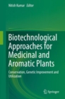 Image for Biotechnological Approaches for Medicinal and Aromatic Plants: Conservation, Genetic Improvement and Utilization