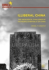 Image for Illiberal China  : the ideological challenge of the People&#39;s Republic of China