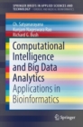 Image for Computational intelligence and big data analytics: applications in bioinformatics