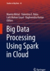 Image for Big data processing using Spark in cloud : volume 43