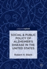 Image for Social &amp; public policy of Alzheimer&#39;s Disease in the United States