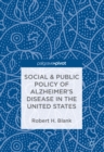 Image for Social &amp; public policy of Alzheimer&#39;s Disease in the United States