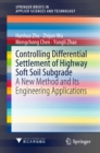 Image for Controlling Differential Settlement of Highway Soft Soil Subgrade: A New Method and Its Engineering Applications