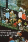 Image for Iberian world empires and the globalization of Europe 1415-1668