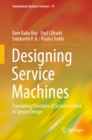 Image for Designing service machines: translating principles of system science to service design