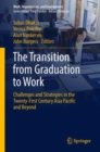Image for The transition from graduation to work: challenges and strategies in the twenty-first century Asia Pacific and beyond