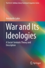 Image for War and Its Ideologies : A Social-Semiotic Theory and Description