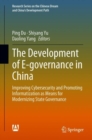 Image for The Development of E-governance in China: Improving Cybersecurity and Promoting Informatization as Means for Modernizing State Governance