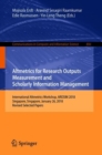 Image for Altmetrics for Research Outputs Measurement and Scholarly Information Management: International Altmetrics Workshop, AROSIM 2018, Singapore, Singapore, January 26, 2018, Revised Selected Papers : 856