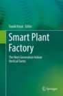 Image for Smart Plant Factory: The Next Generation Indoor Vertical Farms