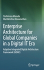 Image for Enterprise Architecture for Global Companies in a Digital IT Era : Adaptive Integrated Digital Architecture Framework (AIDAF)