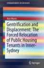 Image for Gentrification and Displacement: The Forced Relocation of Public Housing Tenants in Inner-Sydney