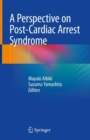Image for A perspective on post-cardiac arrest syndrome