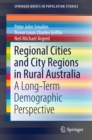 Image for Regional Cities and City Regions in Rural Australia: A Long-Term Demographic Perspective