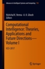 Image for Computational intelligence: theories, applications and future directions. (ICCI-2017) : 798