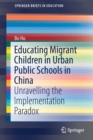 Image for Educating Migrant Children in Urban Public Schools in China