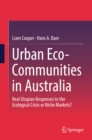 Image for Urban Eco-Communities in Australia: Real Utopian Responses to the Ecological Crisis or Niche Markets?