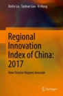 Image for Regional Innovation Index of China: 2017: How Frontier Regions Innovate
