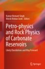 Image for Petro-physics and Rock Physics of Carbonate Reservoirs: Likely Elucidations and Way Forward