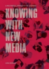 Image for Knowing with new media  : a multimodal approach for learning