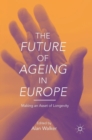 Image for The future of ageing in Europe  : making an asset of longevity