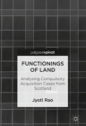 Image for Functionings of land: analysing compulsory acquisition cases from Scotland