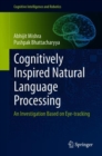 Image for Cognitively Inspired Natural Language Processing: An Investigation Based on Eye-tracking
