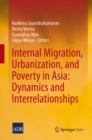 Image for Internal Migration, Urbanization and Poverty in Asia: Dynamics and Interrelationships