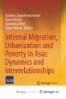 Image for Internal Migration, Urbanization and Poverty in Asia : Dynamics and Interrelationships