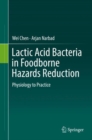 Image for Lactic Acid Bacteria in Foodborne Hazards Reduction