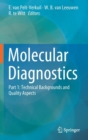 Image for Molecular Diagnostics : Part 1: Technical Backgrounds and Quality Aspects