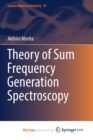 Image for Theory of Sum Frequency Generation Spectroscopy