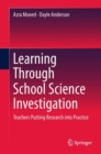 Image for Learning through school science investigation: teachers putting research into practice