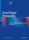 Image for Dental digital photography: from dental clinical photography to digital smile design
