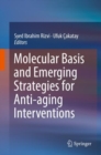 Image for Molecular Basis and Emerging Strategies for Anti-aging Interventions
