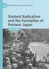 Image for Student radicalism and the formation of postwar Japan